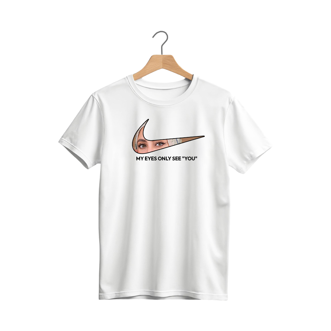 MY EYES ONLY SEE "YOU" ( custom design )